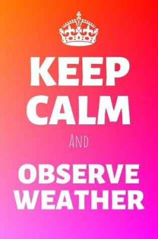 Cover of Keep Calm And Observe Weather