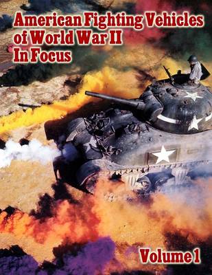 Book cover for American Fighting Vehicles of World War II in Focus