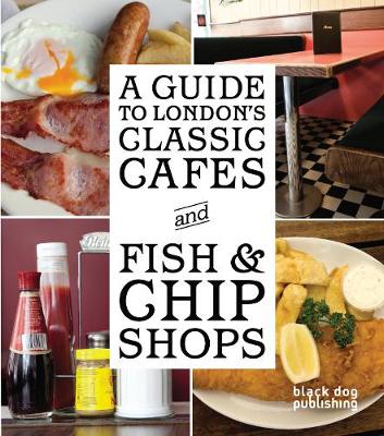 Cover of A Guide to London's Classic Cafes and Fish and Chip Shops