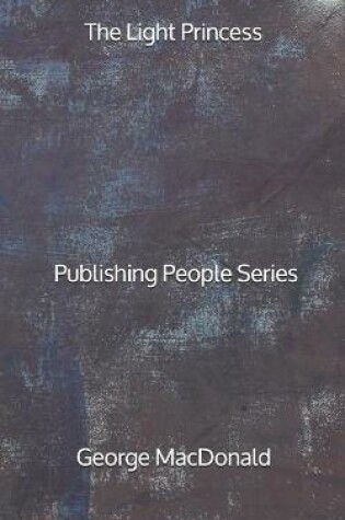 Cover of The Light Princess - Publishing People Series
