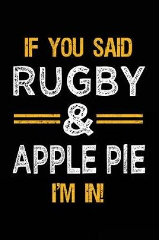 Cover of If You Said Rugby & Apple Pie I'm In