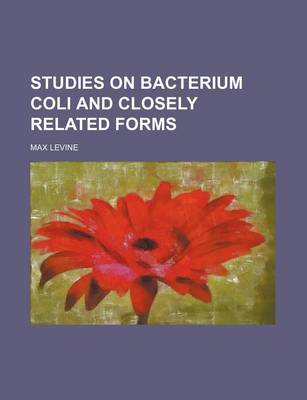 Cover of Studies on Bacterium Coli and Closely Related Forms