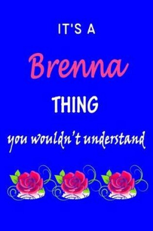 Cover of It's A Brenna Thing You Wouldn't Understand