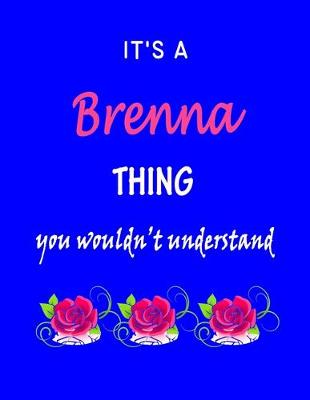 Book cover for It's A Brenna Thing You Wouldn't Understand