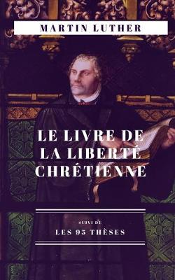 Book cover for Le Livre de la Liberte chretienne