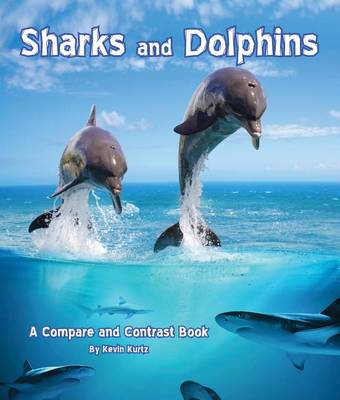 Book cover for Sharks and Dolphins: A Compare and Contrast Book