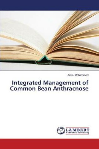 Cover of Integrated Management of Common Bean Anthracnose