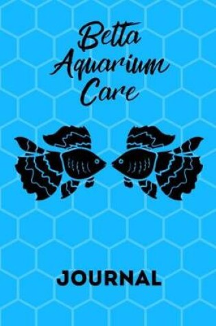 Cover of Betta Aquarium Care Journal