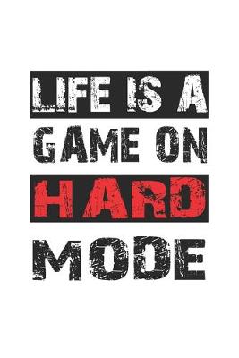 Book cover for Life is a game on hard mode