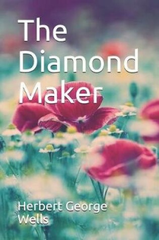 Cover of The Diamond Maker Herbert George Wells