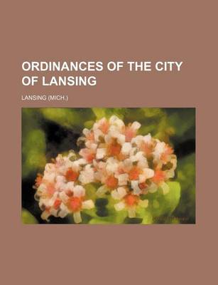 Book cover for Ordinances of the City of Lansing