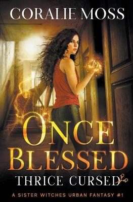 Book cover for Once Blessed, Thrice Cursed