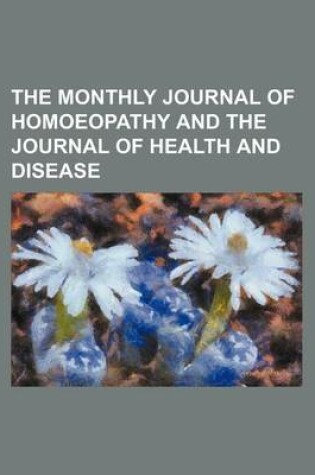 Cover of The Monthly Journal of Homoeopathy and the Journal of Health and Disease