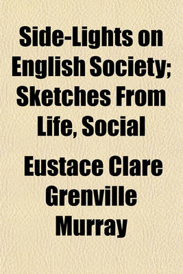 Book cover for Side-Lights on English Society; Sketches from Life, Social