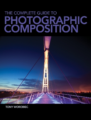 Book cover for The Complete Guide to Photographic Composition