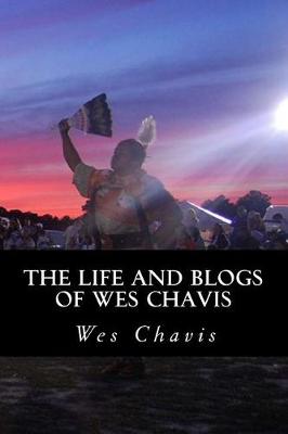Book cover for The Life and Blogs of Wes Chavis