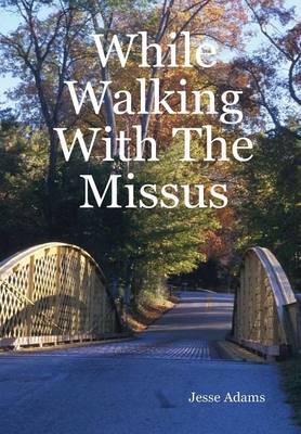 Book cover for While Walking With The Missus