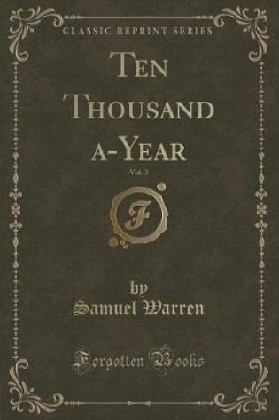 Cover of Ten Thousand a-Year, Vol. 3 (Classic Reprint)