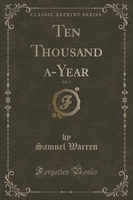 Book cover for Ten Thousand a-Year, Vol. 3 (Classic Reprint)