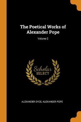 Book cover for The Poetical Works of Alexander Pope; Volume 2