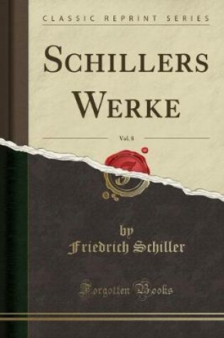 Cover of Schillers Werke, Vol. 8 (Classic Reprint)