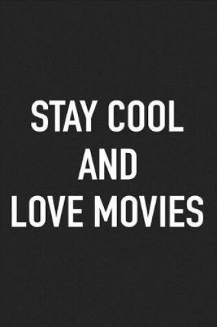 Cover of Stay Cool and Love Movies