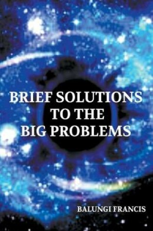 Cover of Brief Solutions to the Big Problems