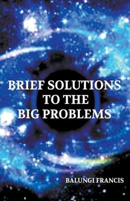 Book cover for Brief Solutions to the Big Problems