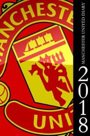 Cover of Manchester United Diary 2018