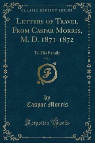 Cover of Letters of Travel from Caspar Morris, M. D. 1871-1872, Vol. 2