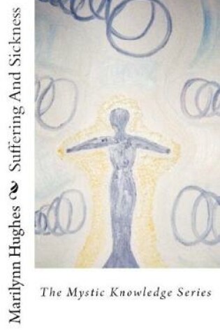 Cover of Suffering and Sickness: The Mystic Knowledge Series