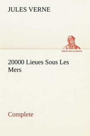 Cover of 20000 Lieues Sous Les Mers - Complete