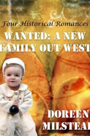 Cover of Wanted: A New Family Out West (Four Historical Romances)