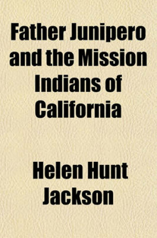 Cover of Father Junipero and the Mission Indians of California