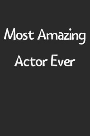 Cover of Most Amazing Actor Ever