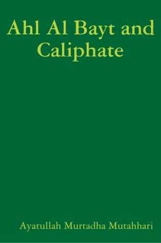 Cover of Ahl Al Bayt and Caliphate