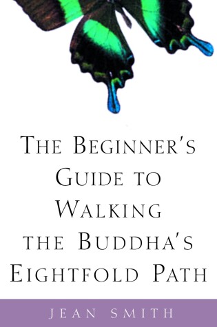 Cover of The Beginner's Guide to Walking the Buddha's Eightfold Path