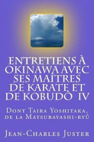 Cover of Entretiens A Okinawa Avec Ses Maitres de Karate Et de Kobudo IV