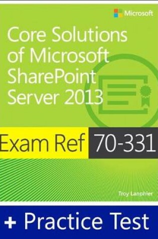 Cover of Exam Ref 70-331 Core Solutions of Microsoft SharePoint Server 2013 with Practice Test