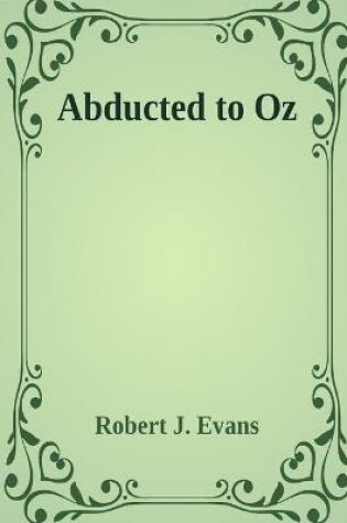 Cover of Abducted to Oz Illustrated