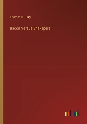 Book cover for Bacon Versus Shakspere