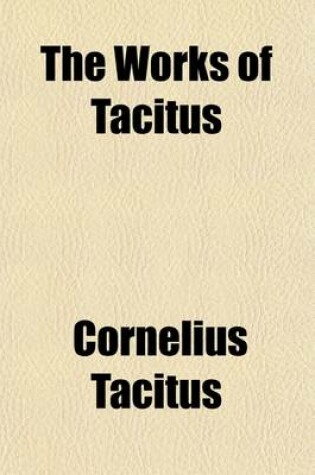 Cover of The Works of Tacitus Volume 2