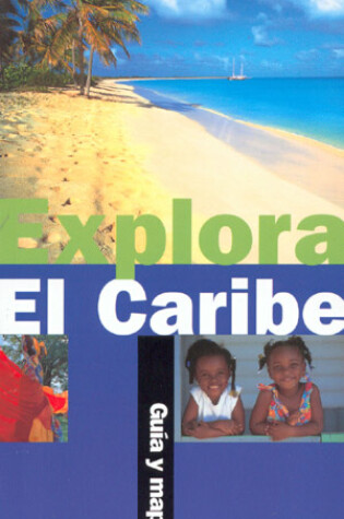 Cover of Explora El Caribe - Guia y Mapa