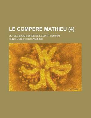 Book cover for Le Compere Mathieu; Ou, Les Bigarrures de L'Esprit Humain (4)
