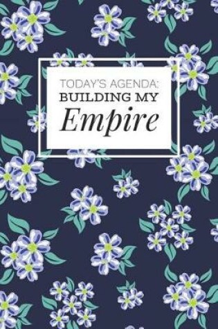 Cover of Today's Agenda - Building My Empire
