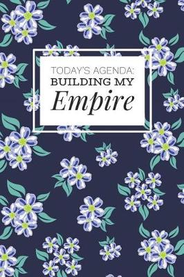 Book cover for Today's Agenda - Building My Empire