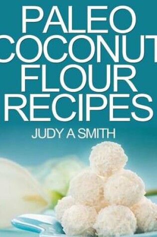 Cover of Paleo Coconut Flour Recipe Book