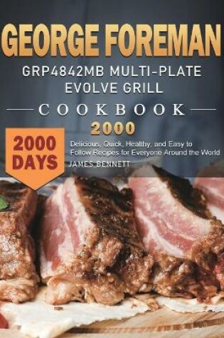 Cover of George Foreman GRP4842MB Multi-Plate Evolve Grill Cookbook 2000