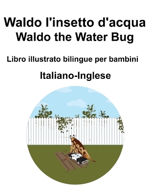 Book cover for Italiano-Inglese Waldo l'insetto d'acqua / Waldo the Water Bug Libro illustrato bilingue per bambini