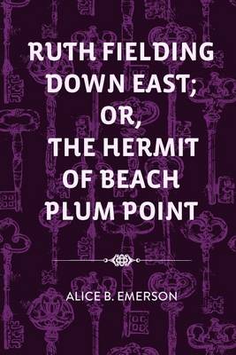 Book cover for Ruth Fielding Down East; Or, the Hermit of Beach Plum Point